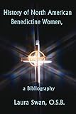 History of North American Benedictine Women,: a Bibliography