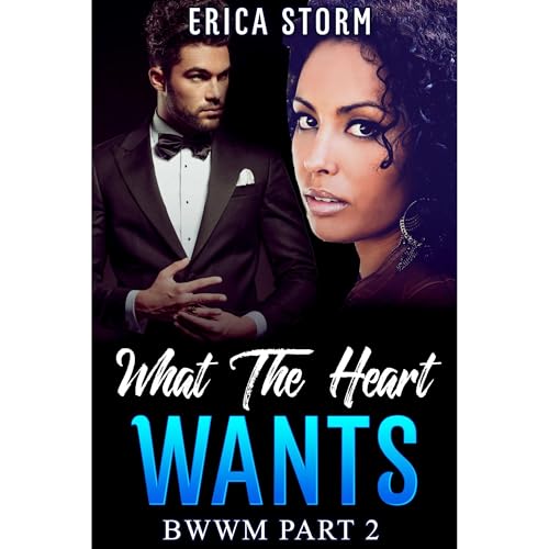 What The Heart Wants (Part 2) Audiobook By Erica Storm cover art
