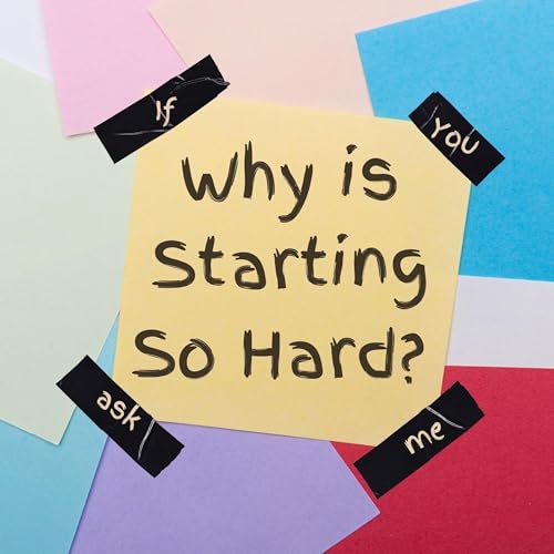 Why is Starting so Hard?