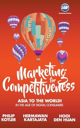 MARKETING FOR COMPETITIVENESS: ASIA TO THE WORLD - IN THE AGE OF DIGITAL CONSUMERS