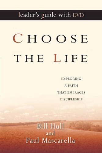 Choose the Life Leader's Guide: Exploring a Faith That Embraces Discipleship