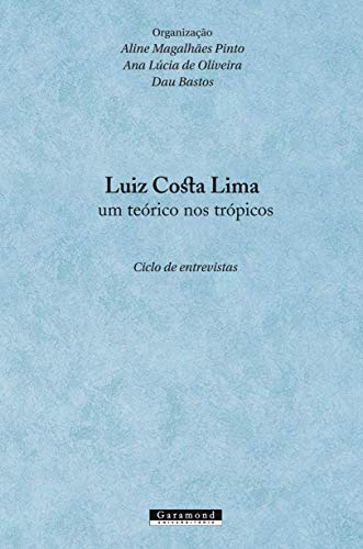 Luiz Costa Lima, Um Teórico Nos Trópicos
