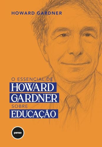 O essencial de howard gardner sobre educação