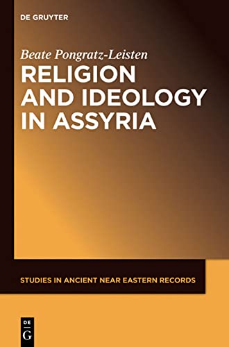 Religion and Ideology in Assyria: 6 (Studies in Ancient Near Eastern Records (SANER), 6)