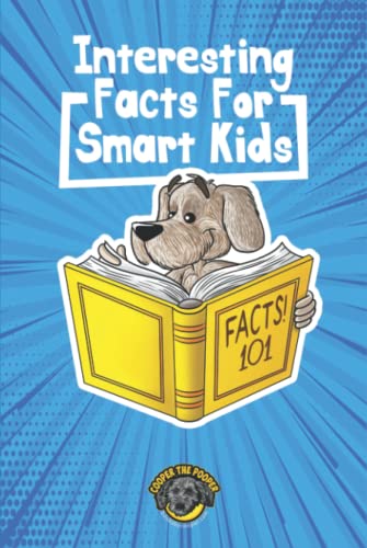 Interesting Facts For Smart Kids: 1,000+ Fun Facts For Curious Kids And Their Families (Books For Smart Kids)