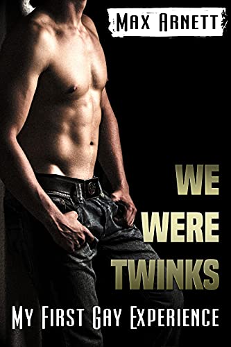 We Were Twinks – My First Gay Experience [Two Teens + An Older Gentleman] (English Edition)