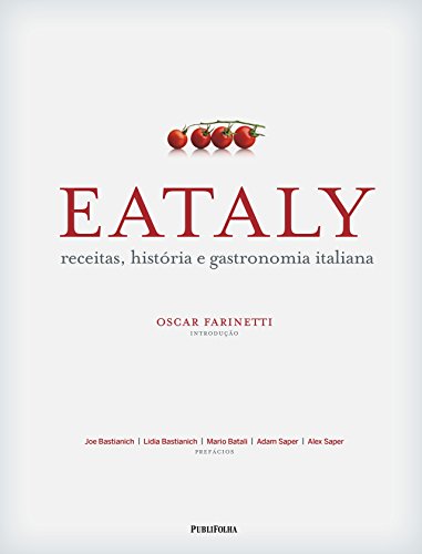 Eataly. Receitas, História e Gastronomia Italiana