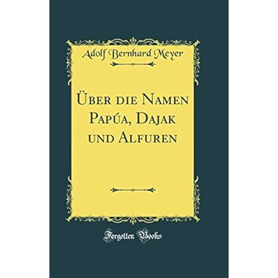 &Uuml;ber die Namen Pap&uacute;a, Dajak und Alfuren