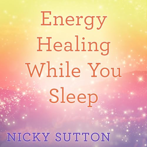 Energy Healing While You Sleep by Nicky Sutton episode artwork