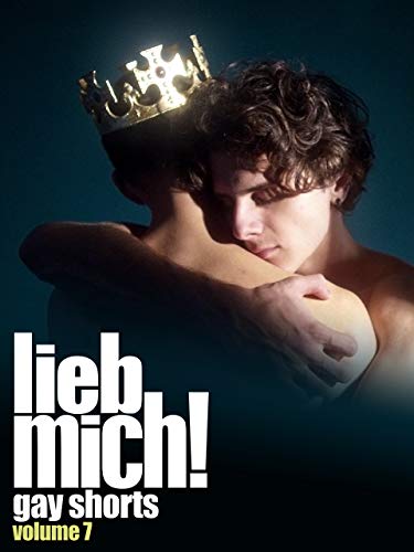 LIEB MICH! - Gay Shorts Volume 7