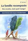 La famille recomposée : Des escales, mais quel voyage!
