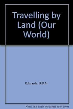 Hardcover Travelling by Land (Our World) Book