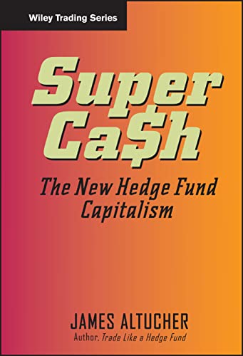 SuperCash: The New Hedge Fund Capitalism (Wiley Trading)