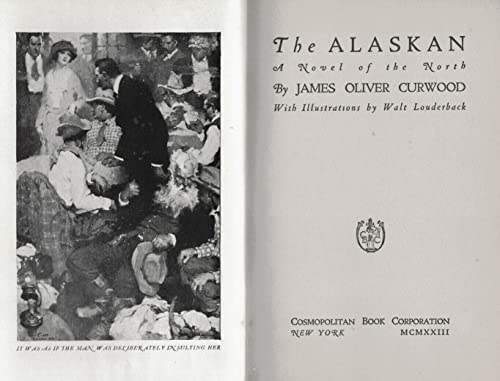 1923 1ST EDITION THE ALASKAN ALASKA JAMES OLIVE... B09W9MWK4K Book Cover