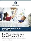 Die Verwendung des Global Trigger Tools (German Edition) 6200723869 Book Cover