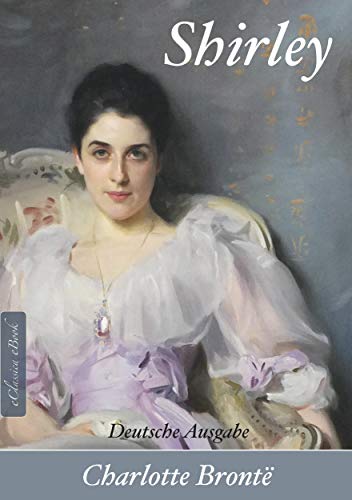 Charlotte Brontë: Shirley (Deutsche Ausgabe) (German Edition)