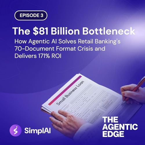 Couverture de The $81 Billion Bottleneck - How Agentic AI Solves Retail Banking's 70-Document Format Crisis and Delivers 171% ROI
