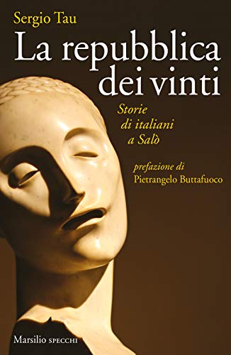  La repubblica dei vinti. Storie di italiani a Salò