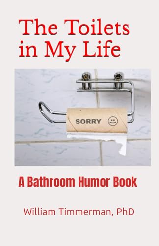 The Toilets in My Life: A Bathroom Humor Book