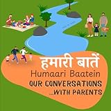 Humaari Baatein (Our Conversations with Parents): A Hindi English Bilingual Book for Kids and Beginners to Build Conversational Skills Through Simple Dialogues ... and Caregivers (Hindi Conversations 1)
