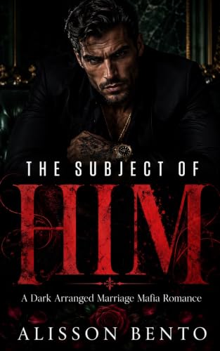 The Subject of Him: A Dark Arranged Marriage Mafia Romance (The Laws of the Bratva)