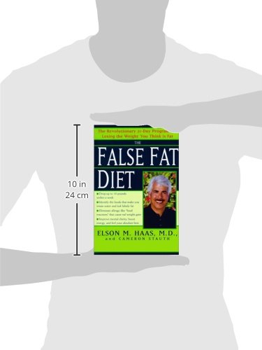 The False Fat Diet: The Revolutionary 21-Day Program for Losing the Weight You Think Is Fat