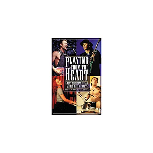 Playing from the Heart: Great Musicians Talk About Their Craft