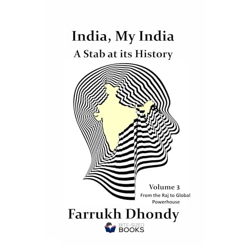 India, My India - A Stab at Its History - Volume 3 Audiobook By Farrukh Dhondy cover art