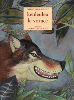 Keuleuleu le vorace (French Edition)