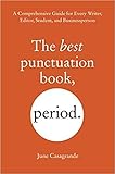 [1607744937] [9781607744931] The Best Punctuation Book, Period: A Comprehensive Guide for Every Writer, Editor, Student, and Businessperson-Paperback