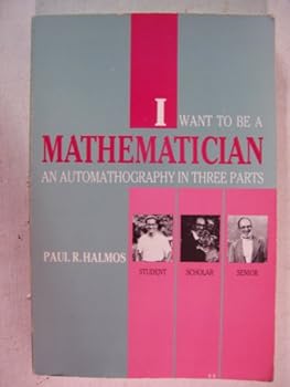 I Want to Be a Mathematician: An Automathography