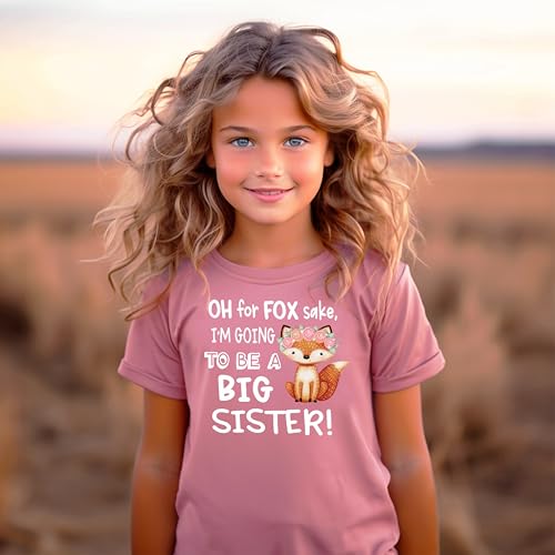 Oh for Fox Sake I'm Going to Be a Big Sister Funny Big Sister Shirts for Girls4