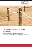 eco golf club florida  La pesca como un eco-servicio: Una visión integrada de la actividad pesquera en el Golfo San Jorge (Argentina)