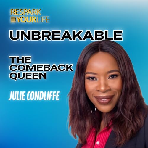 EP362: Julie Condliffe - Unbreakable