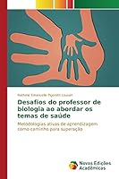 Desafios Do Professor de Biologia Ao Abordar OS Temas de Saude 6130157584 Book Cover