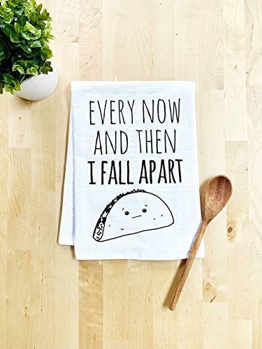 Funny Dish Towel, Every Now And Then I Fall Apart, Taco Joke, Flour