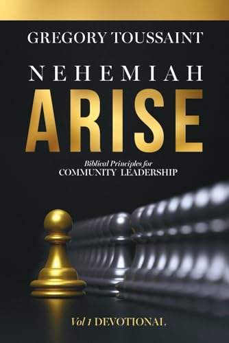 Nehemiah Arise: Devotional, Volume 1 (Nehemiah Arise: Biblical Principles for