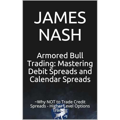 Armored Bull Trading: Mastering Debit Spreads and Calendar Spreads (Written by James Nash) episode artwork