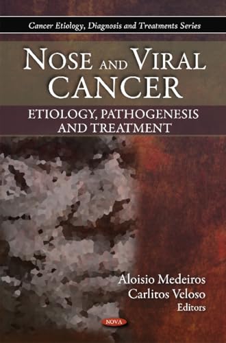 Nose and Viral Cancer: Etiology, Pathogenesis and Treatment (Cancer Etiology, Diagnosis and Treatments)