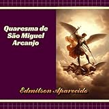  Quaresma de São Miguel Arcanjo