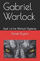 Gabriel Warlock: Book I of the Warlock Mysteries 1730894429 Book Cover