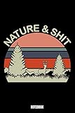  Nature And Shit Notebook: Hiking Notizbuch A5 punktierte 110 Seiten, Notizheft / Tagebuch / Reise Journal, perfektes Geschenk für Sie Ihre Familie ... für Wanderer, die sich mit Themen besc