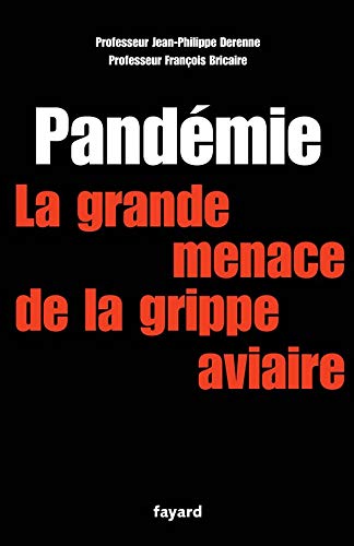 Télécharger Pandémie la grande menace: Grippe aviaire 500 000 morts en France ? Francais PDF