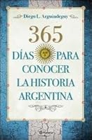 365 Dias Para Conocer La Historia Argentina 9504929680 Book Cover