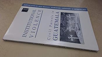 Paperback Institutional Violence : Civil Patrols in Guatemala, 1993-1994/Free Need $5.00 for Postage Book