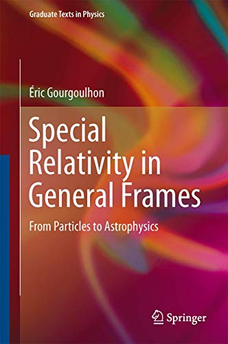 Télécharger Special Relativity in General Frames : From Particles to Astrophysics livre En ligne