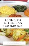Guide to Ethiopian Cookbook (English Edition)