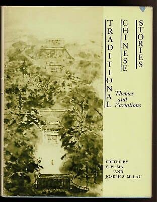 Rare TRADITIONAL CHINESE STORIES Ma, Y. W. and Lau, Joseph S. M. , editorsColumbia University Press - 1978 [Hardcover] Ma, Y. W. and Lau, Joseph S. M. , editors