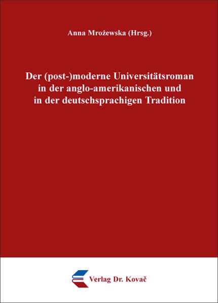 Der (post-)moderne Universitätsroman in der anglo-amerikanischen und in der deutschsprachigen Tradition (Studien zur Germanistik)