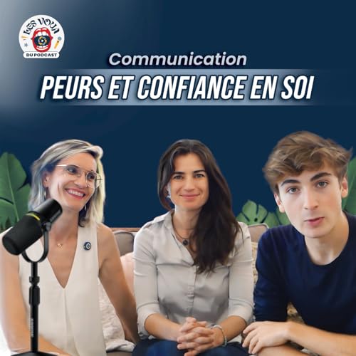 🎙 Il n'y a pas de communication sans peur - Avec Amandine, sp&eacute;cialiste de la confiance en soi